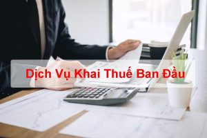 Dịch vụ kê khai thuế ban đầu cho doanh nghiệp mới thành lập