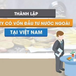 Thời gian thành lập công ty có vốn nước ngoài là bao nhiêu?