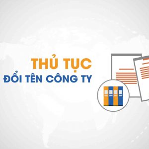 Thủ tục thay đổi tên công ty doanh nghiệp