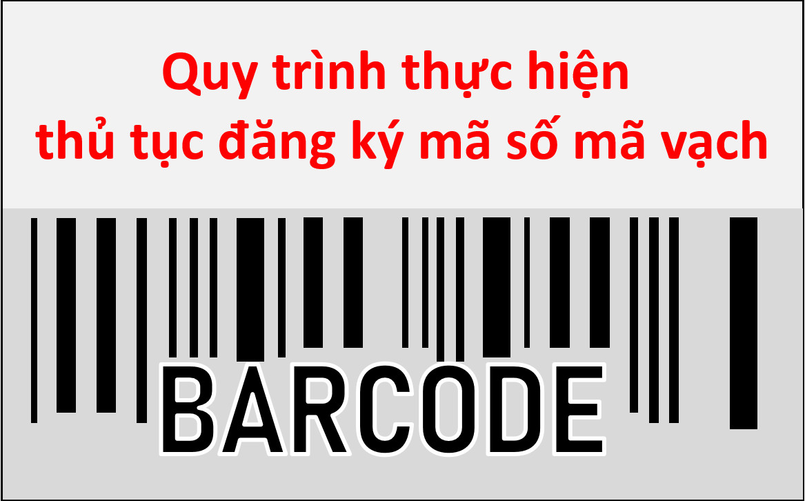 Hồ sơ, thủ tục đăng ký mã số mã vạch (barcode/QR code)