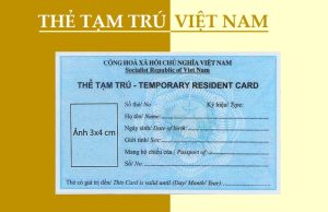 Quy định về Thẻ Tạm Trú cho người nước ngoài [MỚI NHẤT]
