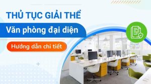 Hồ sơ và thủ tục giải thể/đóng mã số thuế văn phòng đại diện