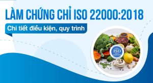 Điều kiện, quy trình xin cấp giấy chứng nhận ISO 22000:2018